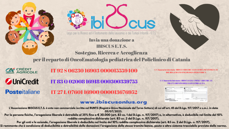 Invia una donazione a IBISCUS E.T.S. Sostegno Ricerca e Accoglienza per il reparto di OncoEmatologia pediatrica del Policlinico di Catania2